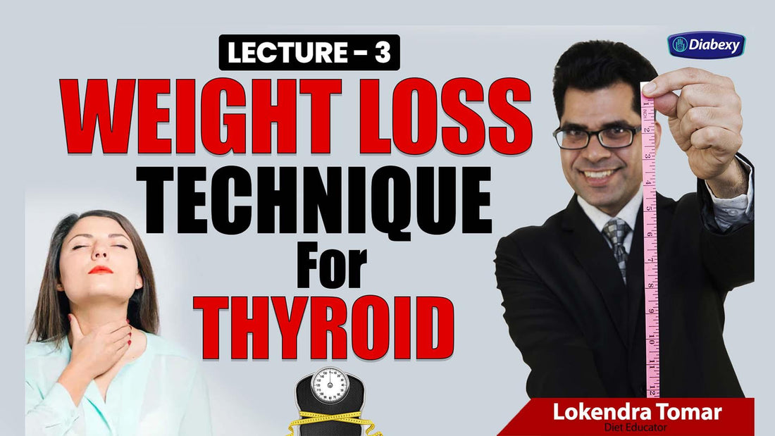 Lecture 5 I Weight Loss Technique for Thyroid with Pre-Diabetes - Diabexy