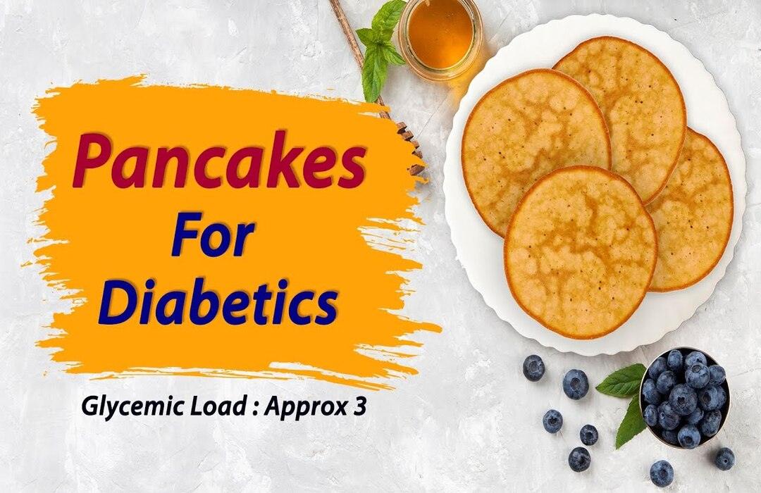 Pancakes for Diabetics Glycemic Load 3 | Breakfast Idea for Diabetics - Diabexy